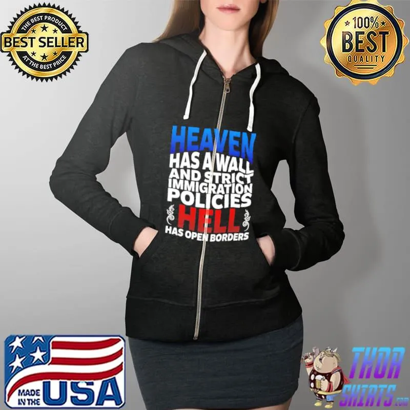 Heaven has a wall and strict immigration policies hell s Full Zip Hooded