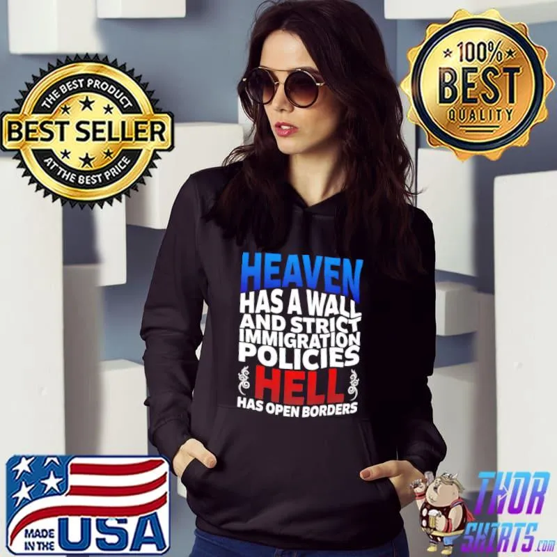 Heaven has a wall and strict immigration policies hell s Hoodie