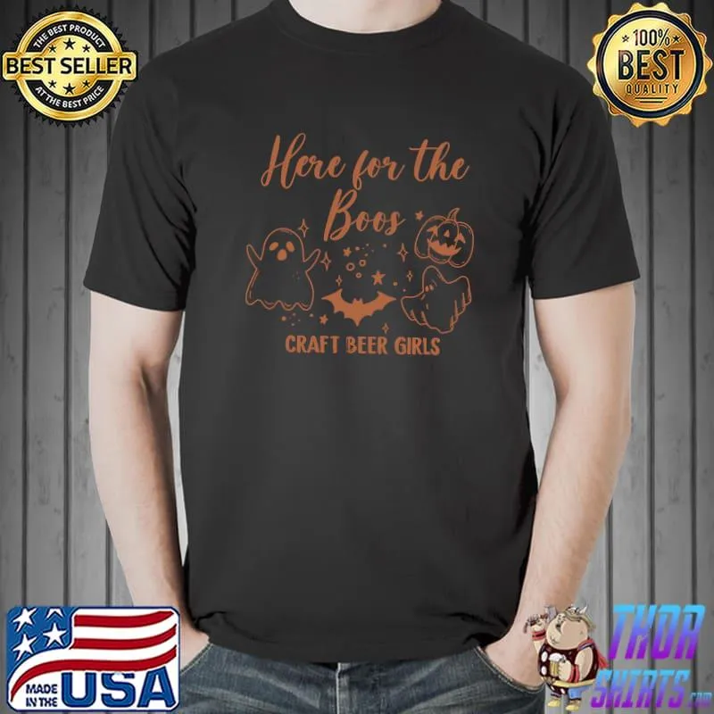 Here for the Boos craft beer girls T-Shirt Unisex