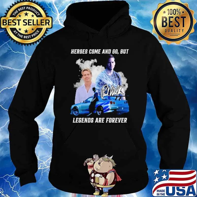 Heroes Come And Go But Paul Walk Legends Are Forever Shirt Hoodie