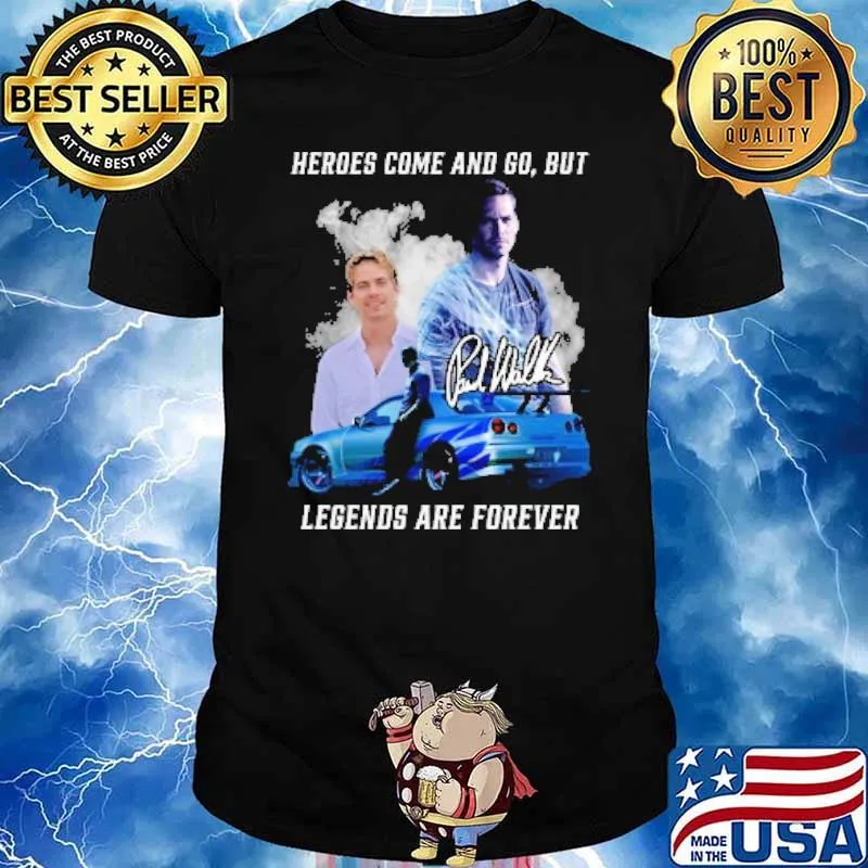 Heroes Come And Go But Paul Walk Legends Are Forever Shirt