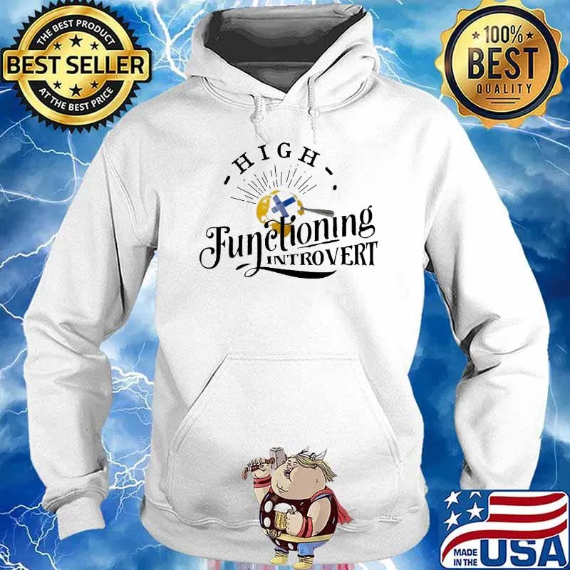 High Functioning Introvert Shirt Hoodie