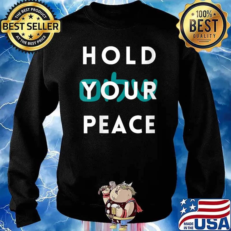 Hold Your Peace T-Shirt Sweater