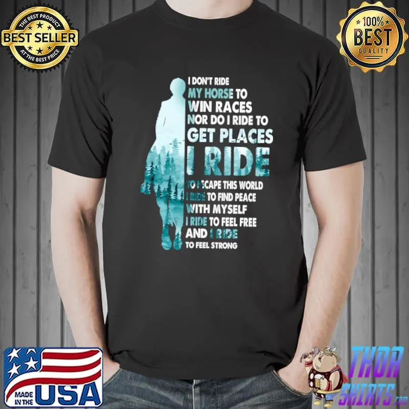 Horse I don't ride my horse to win races T-Shirt Unisex