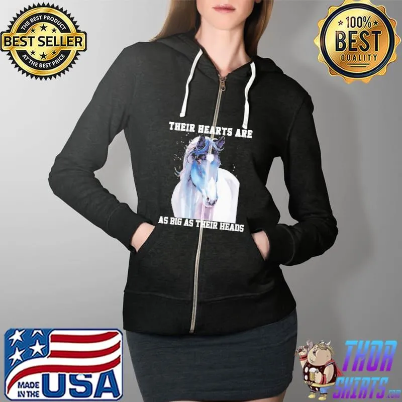 Horse Their Hearts Are As Big As Their Heads Shirt Full Zip Hooded
