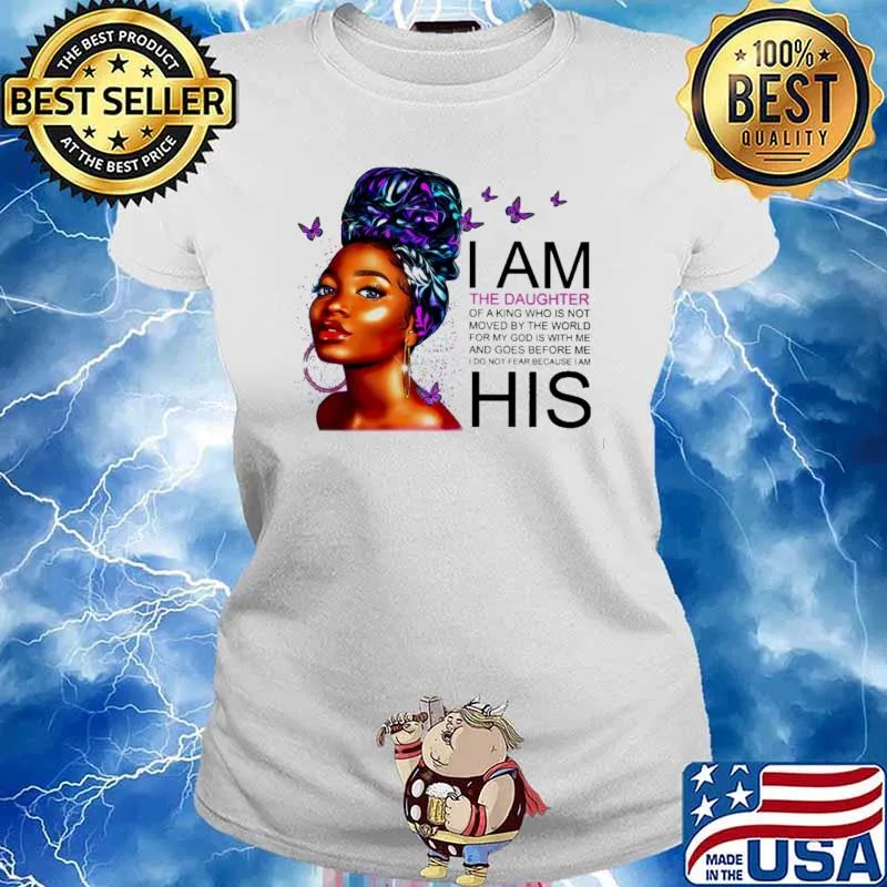 I Am The Daughter Of The King The Butterfly Shirt Ladies tee