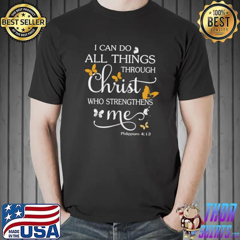 I Can Do All Things Through, Butterfly Art Religious T-Shirt