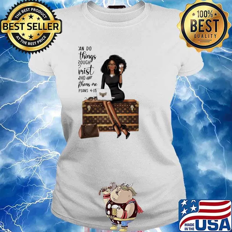 I Can Do All Things Through Christ Who Strenghthens Philippians Shirt Ladies tee
