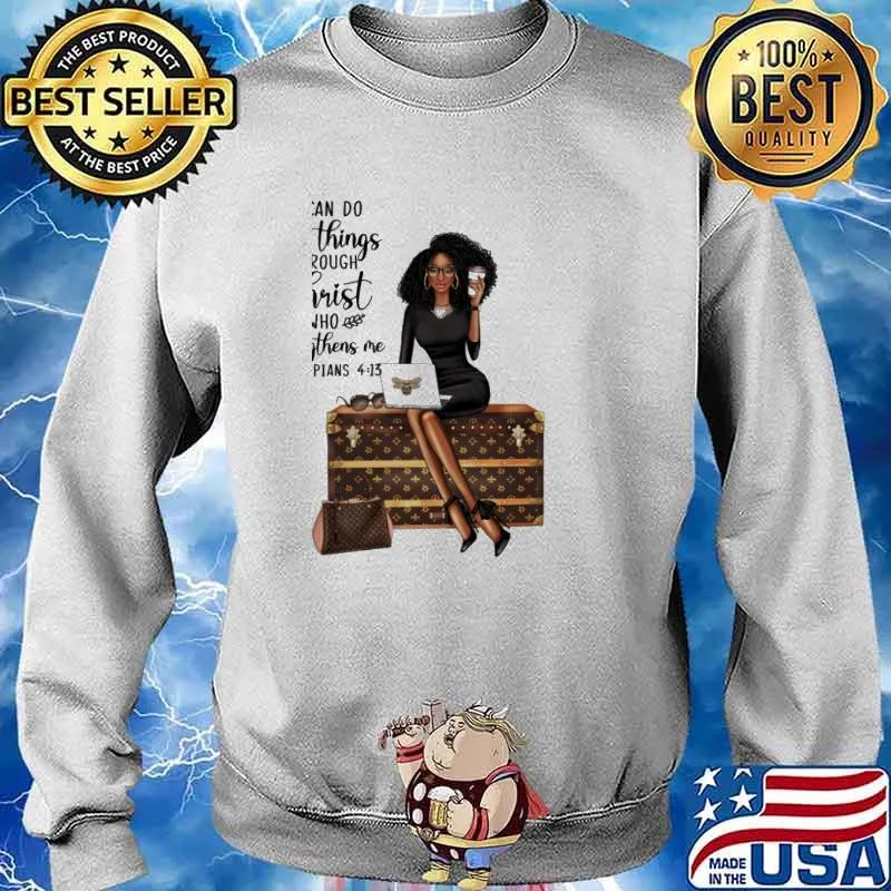 I Can Do All Things Through Christ Who Strenghthens Philippians Shirt Sweater