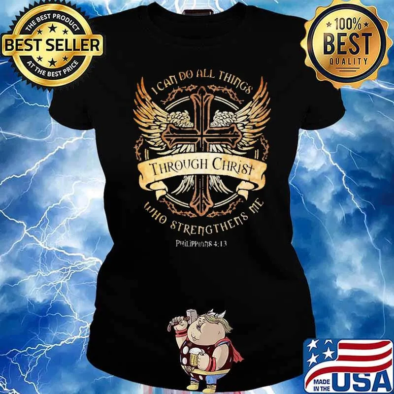 I Can Do All things Through Christ Who Strengthens Me Shirt Ladies tee