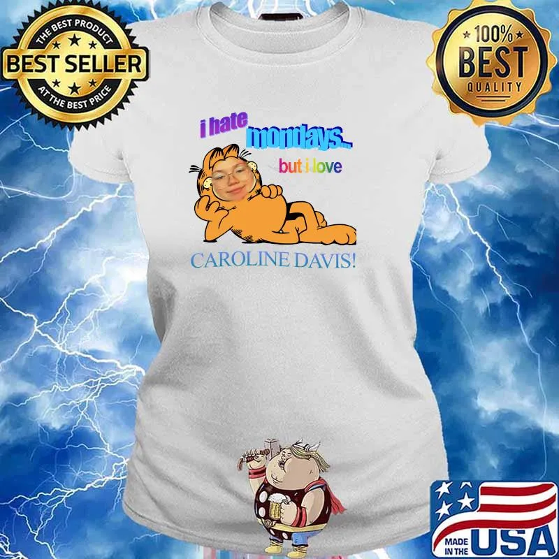 I hate mondays... but I love caroline davis! Essential T-Shirt Ladies tee