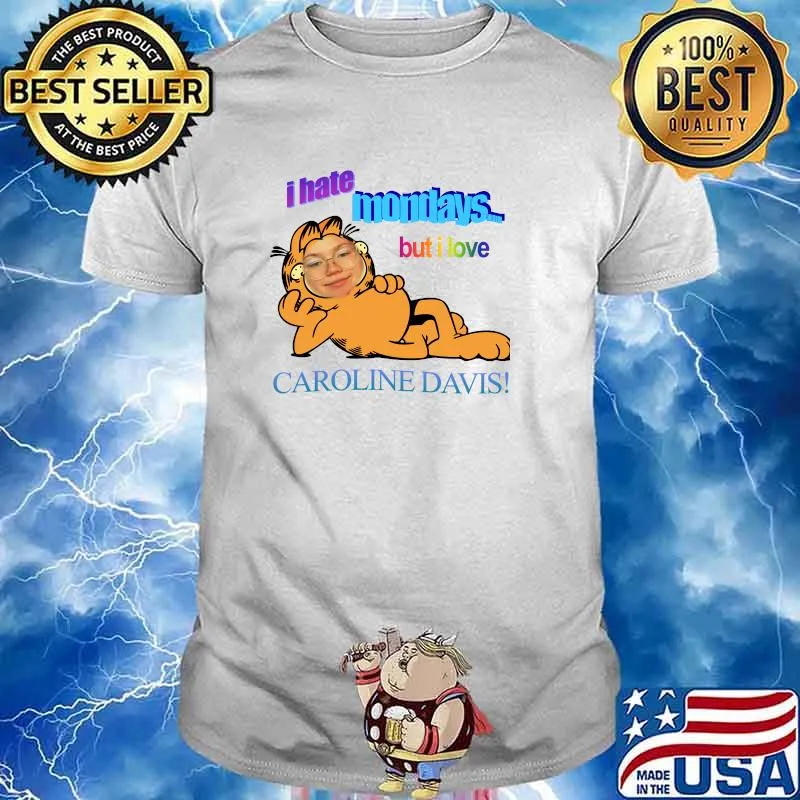 I hate mondays... but I love caroline davis! Essential T-Shirt