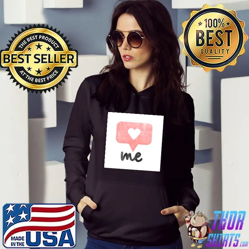 I Heart Me Shirt Hoodie