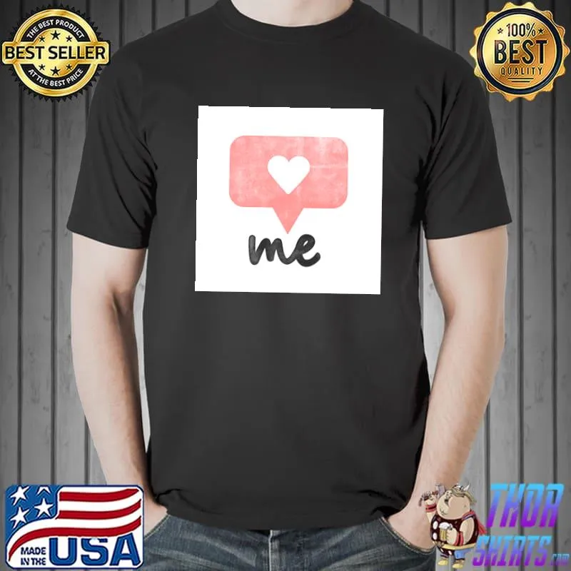 I Heart Me Shirt