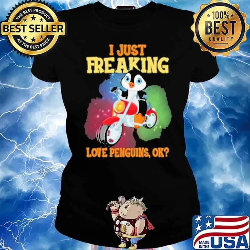 I just freaking love penguin motorcycle s Ladies tee