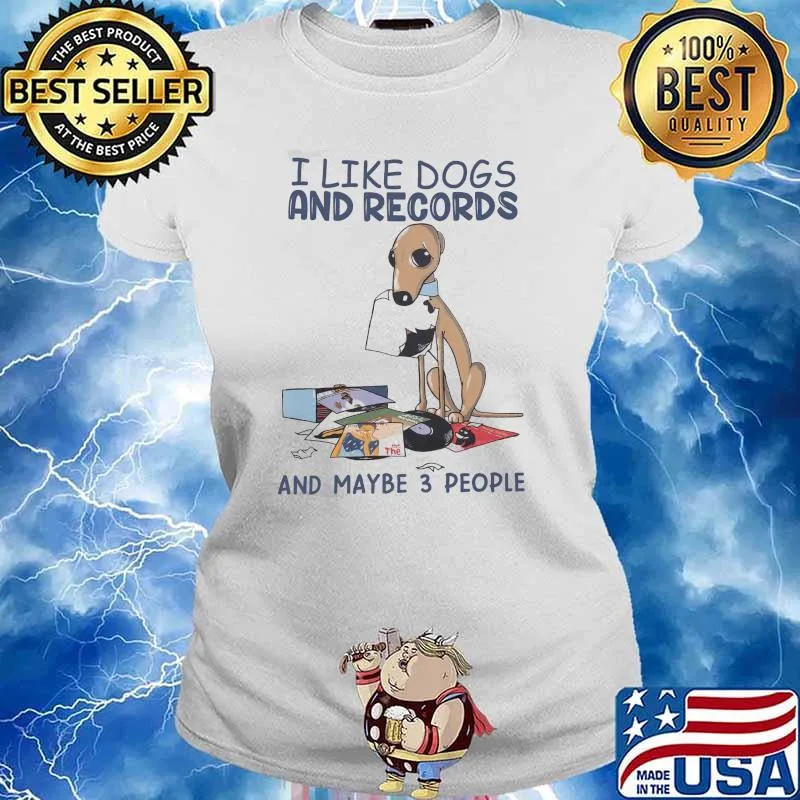 I Like Dogs And Records And MAybe 3 People Shirt Ladies tee