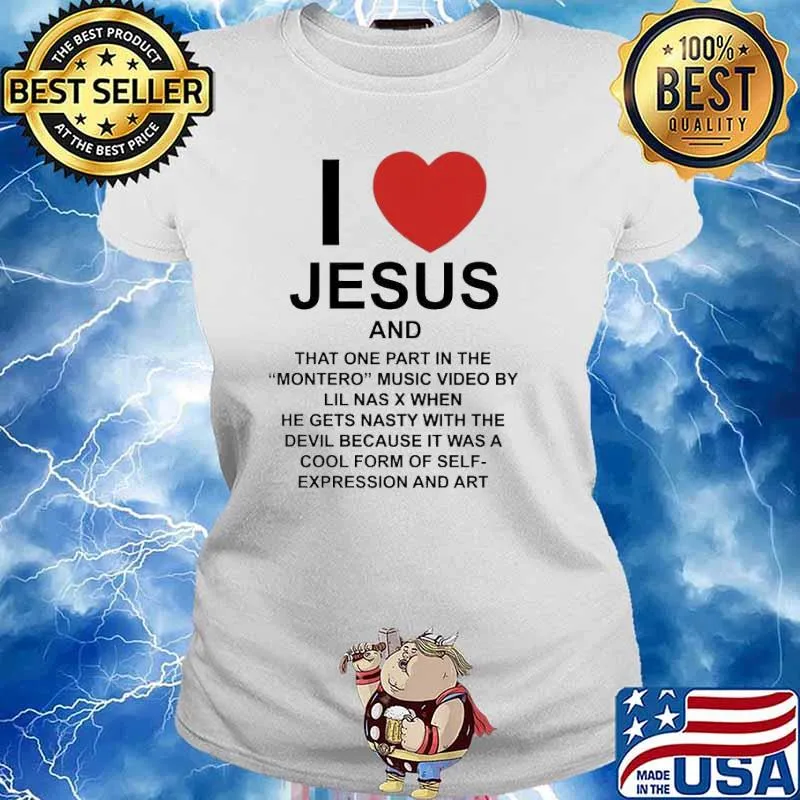 I love Jesus and that one part in the Montero music video s Ladies tee