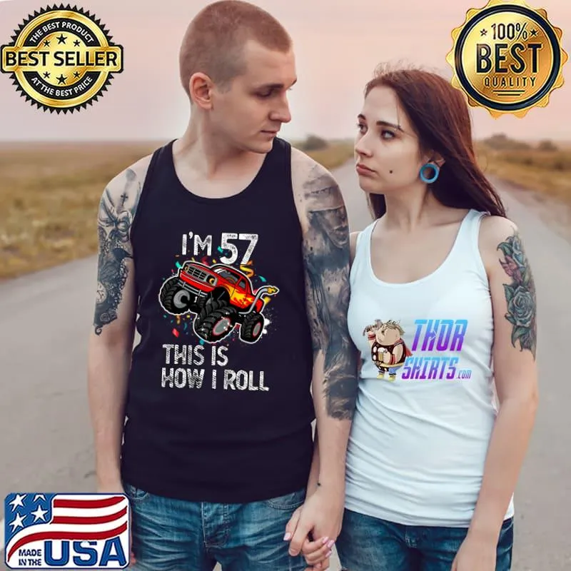I'm 57 This Is How I Roll 57th Birthday Monster Truck 1964 T-s Tank Top