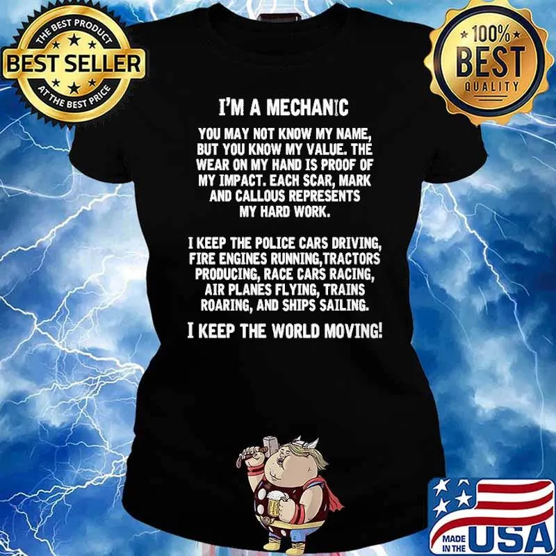 I'm A MEchanic I Keep The World Moving Shirt Ladies tee