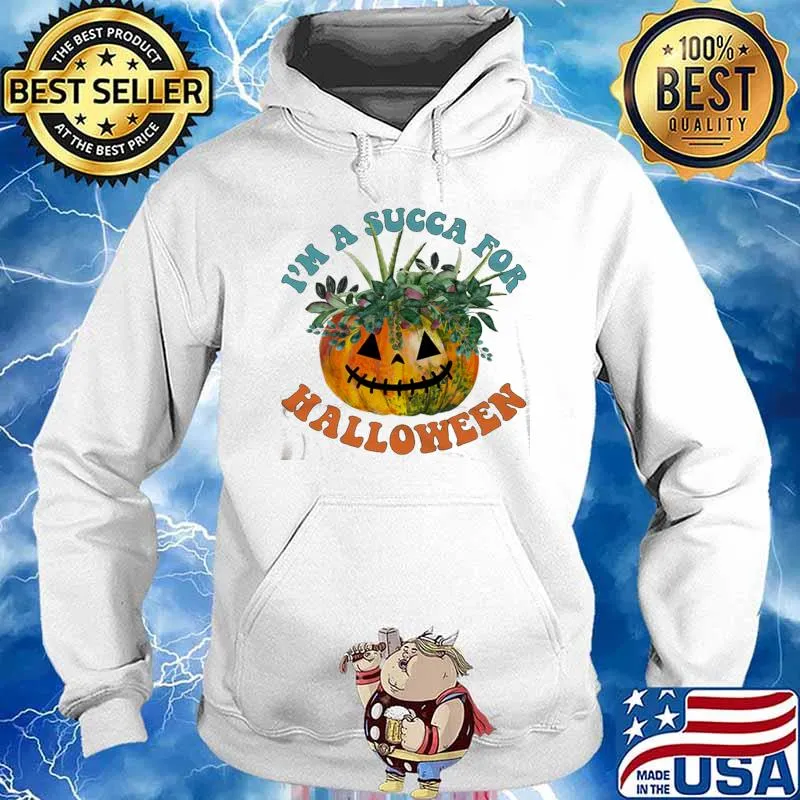 I'm A Succa For Pumpkin Halloween Shirt Hoodie