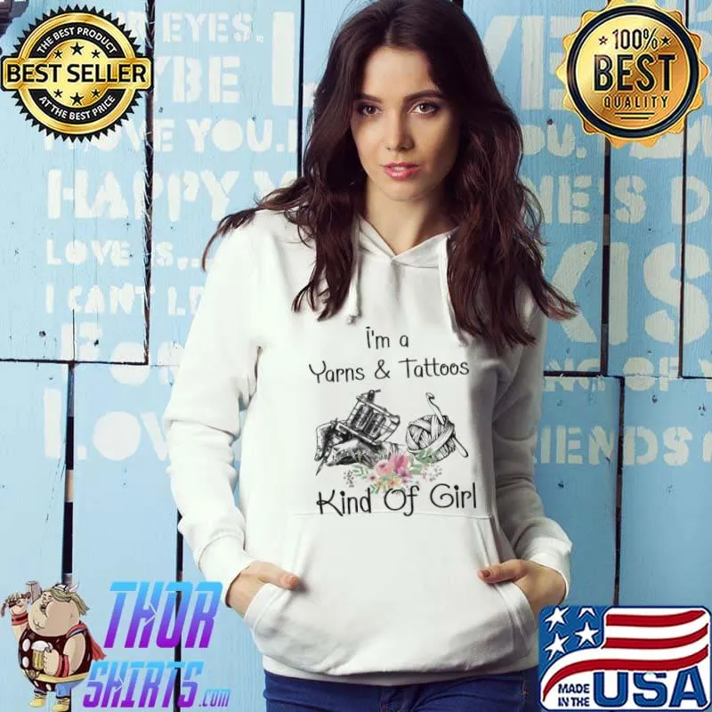I'm a Yarns and Tattoos Kind of Girl flower s Hoodie