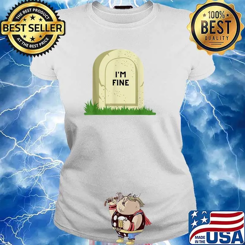 I'm Fine Tombstone T-Shirt Ladies tee