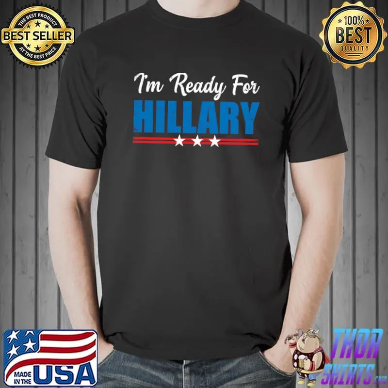 I'm Ready For Hillary American T-Shirt Unisex