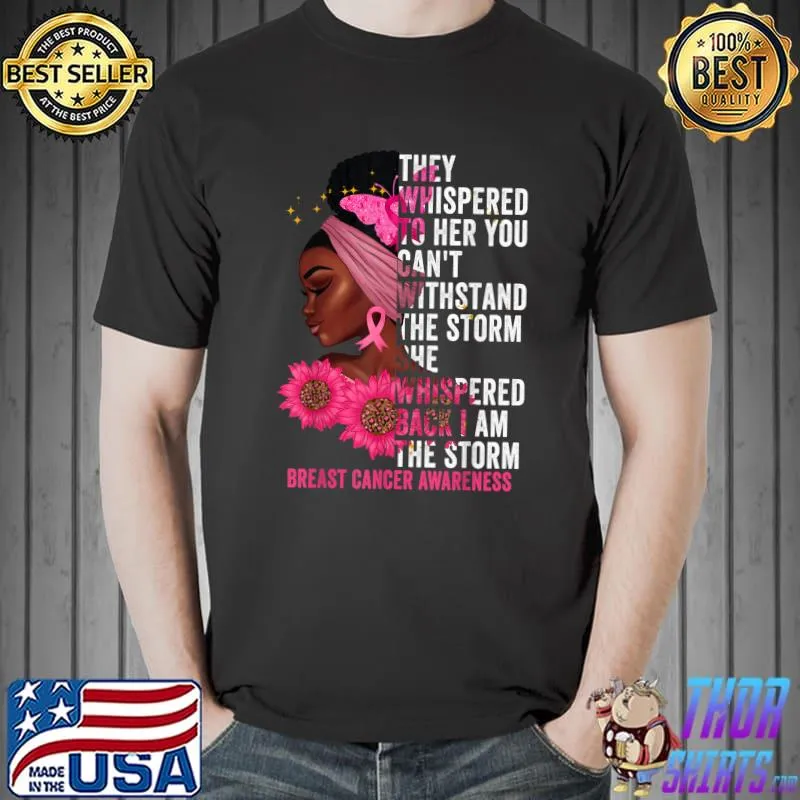I'm The Storm Black Women Breast Cancer Survivor Pink Ribbon T-Shirt Unisex