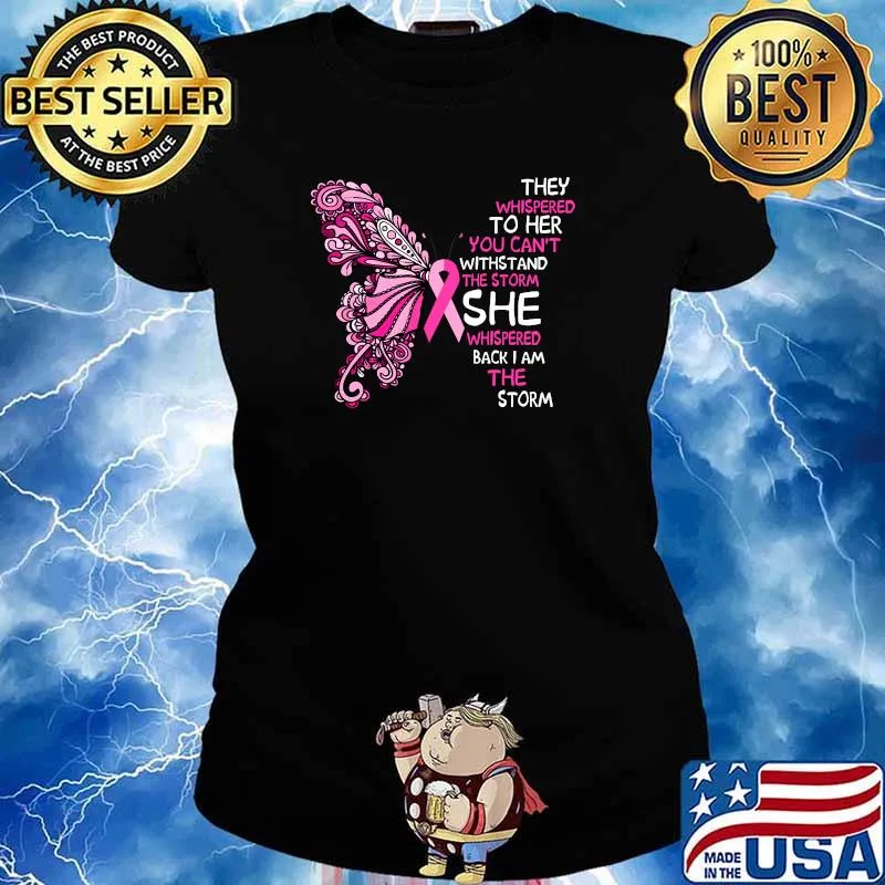 I'm The Storm Butterfly Breast Cancer Warrior Pink Ribbon T-s Ladies tee