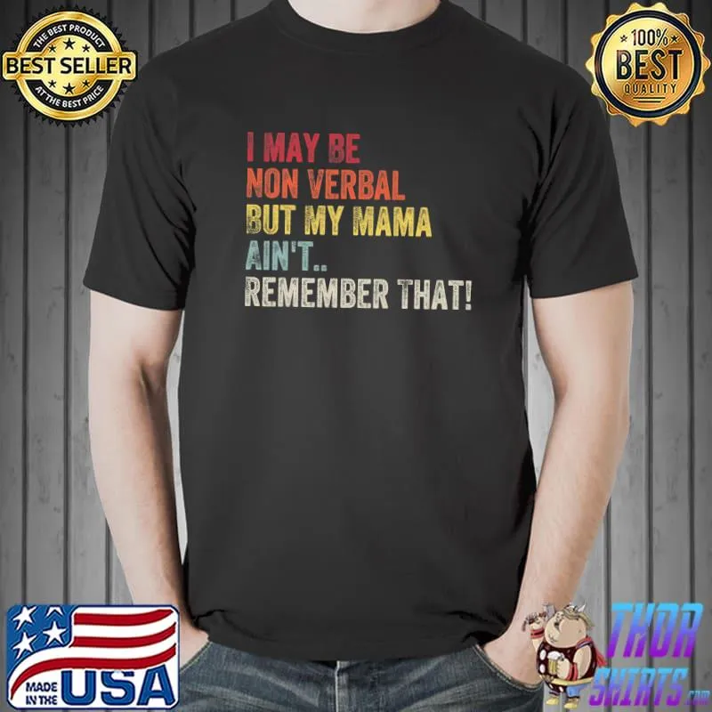 I May Be Non Verbal But My Mama Ain't Remember That Autism Premium T-Shirt