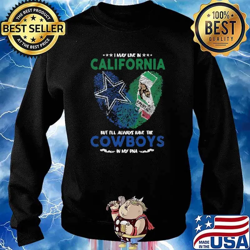 I May Live In California But I'll Always Have The Cowboys In My DNA Shirt Sweater