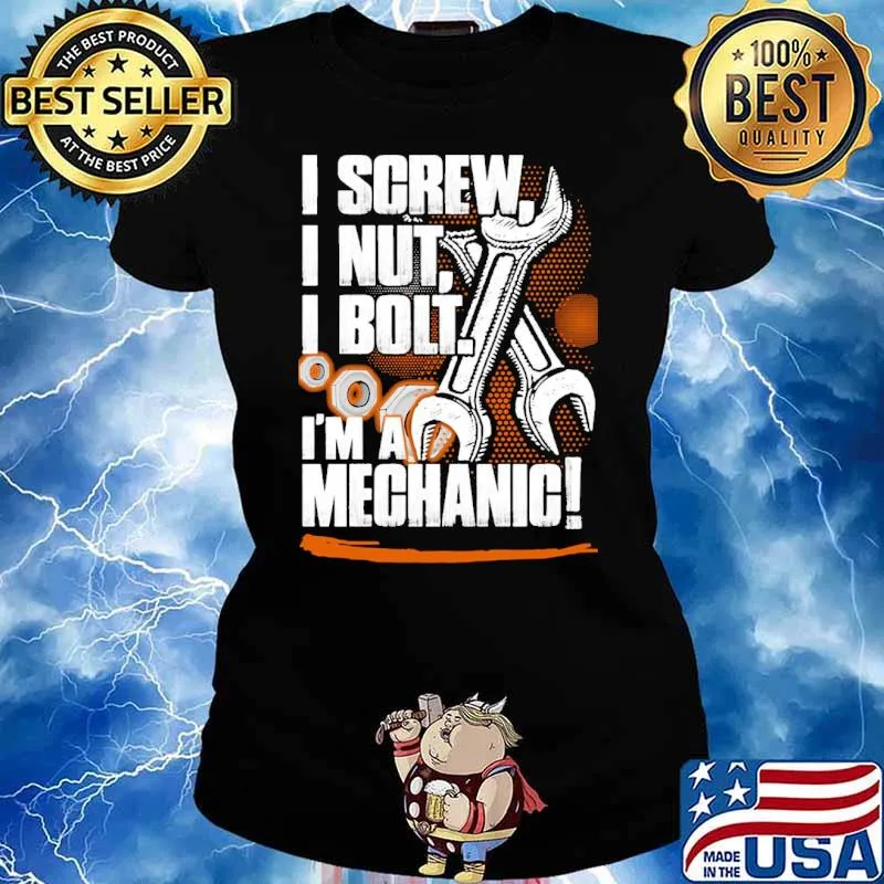 I screw i nut i bolt im a mechanic s Ladies tee