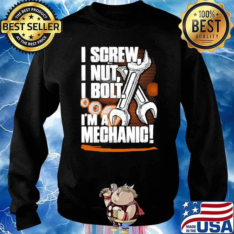 I screw i nut i bolt im a mechanic s Sweater