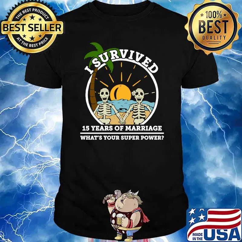 I survived 15 years of marriage superpower beach skeleton T-Shirt