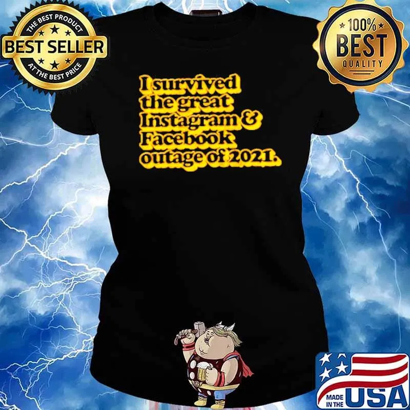 I survived the great Facebook and Instagram outage of 2021 s Ladies tee