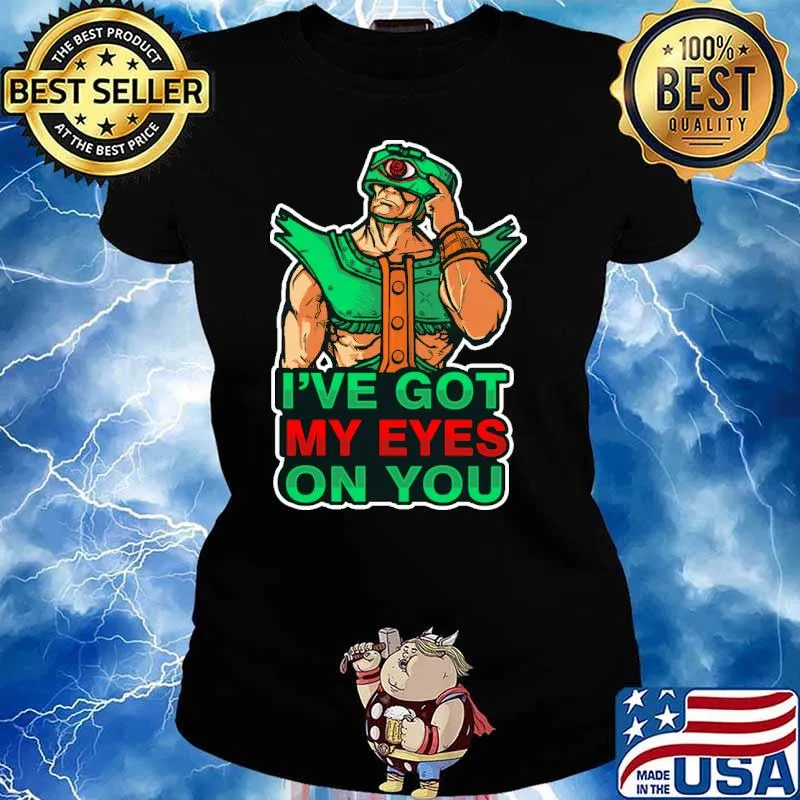 I've Got My Eyes ON You Shirt Ladies tee