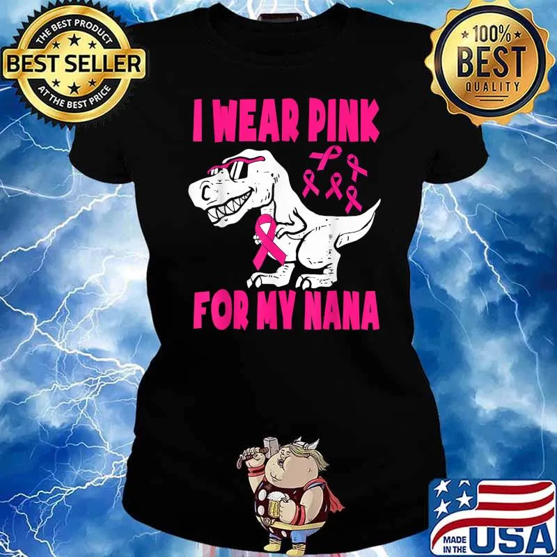 I Wear Pink For My Nana Breast Cancer Awareness Grandma Kids T-Shirt Ladies tee