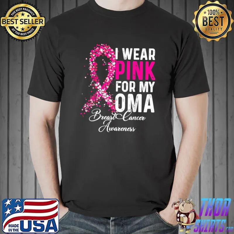 I Wear Pink For My Oma Breast Cancer Awareness T-Shirt