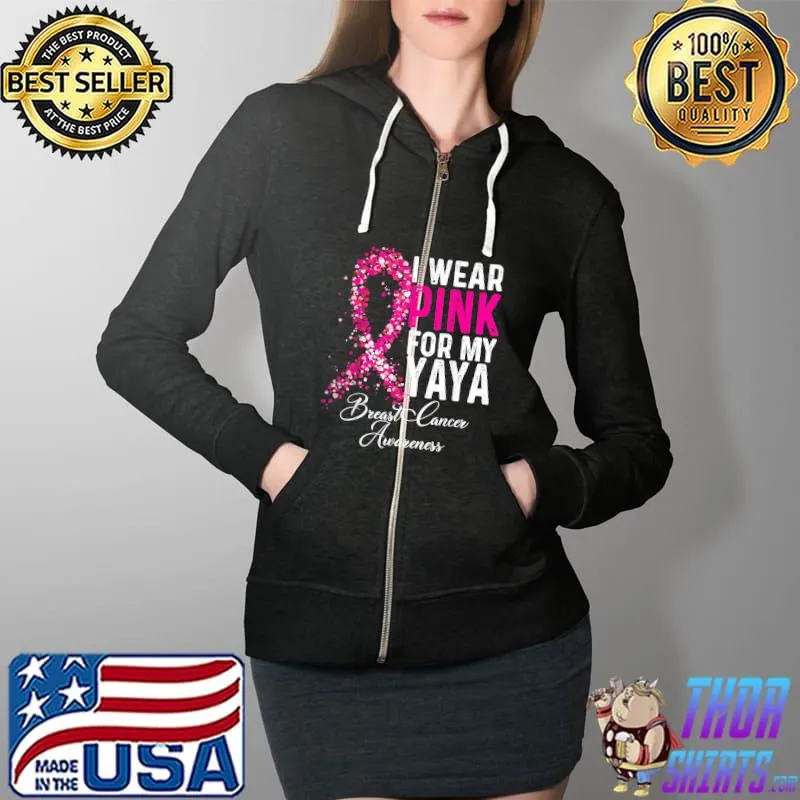 I Wear Pink For My Yaya Breast Cancer Awareness T-Shirt Full Zip Hooded