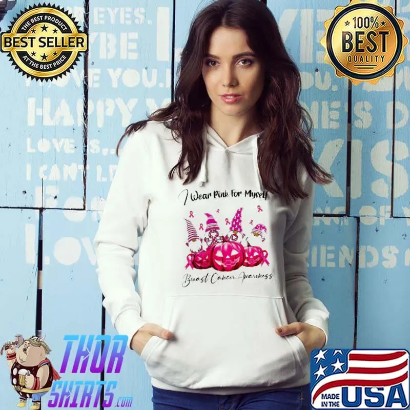 I Wear Pink For Myself Breast Cancer Awareness Halloween Shirt Hoodie