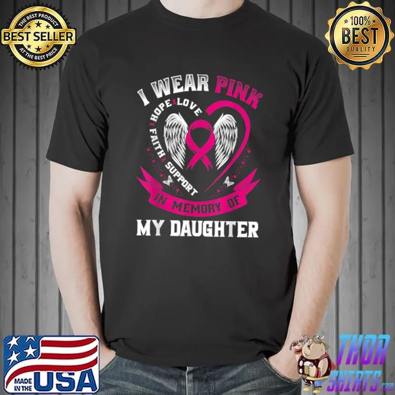 I Wear Pink In Memory Of My Daughter Breast Cancer Awareness T-Shirt