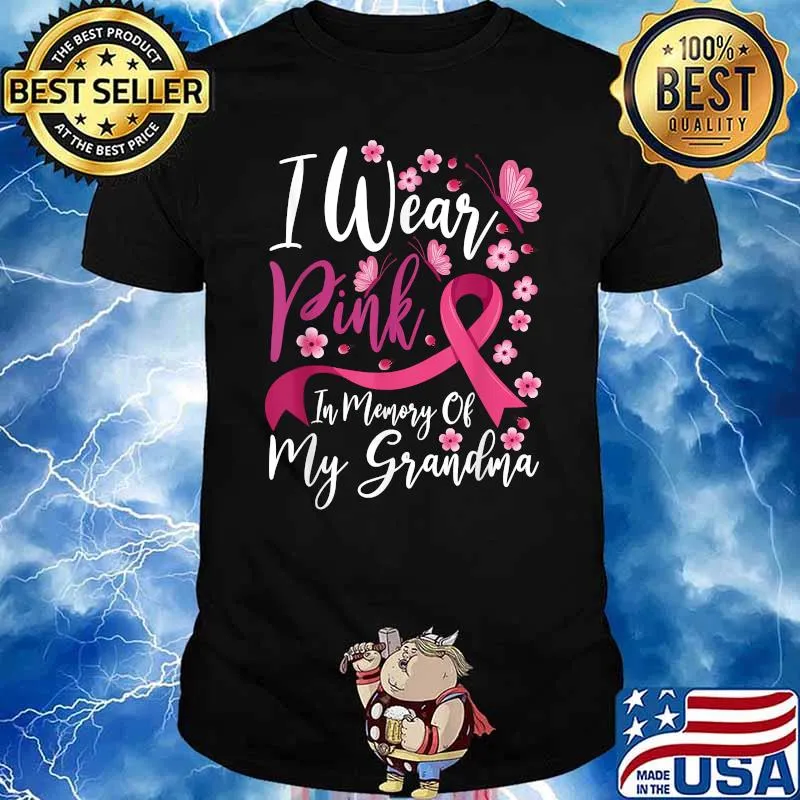 I Wear Pink In Memory Of My Grandma Breast Cancer Awareness T-shirt