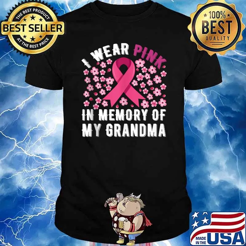 I Wear Pink In Memory Of My Grandma Breast Cancer Support T-shirt