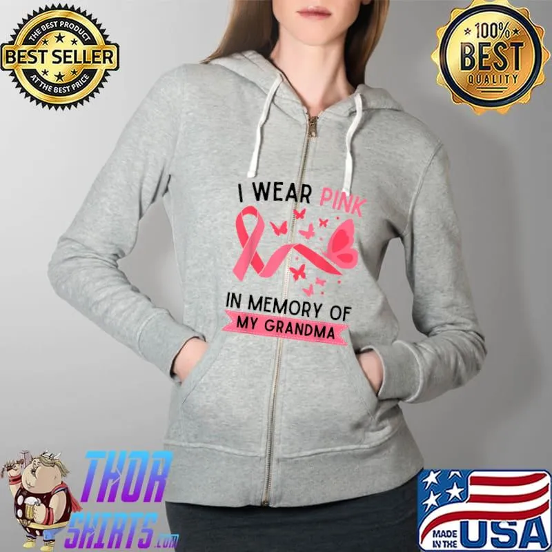 I Wear Pink In Memory Of My Grandma T-Shirt Full Zip Hooded