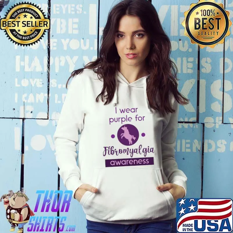 I wear purple for Fibromyalgia Awareness T-Shirt Hoodie