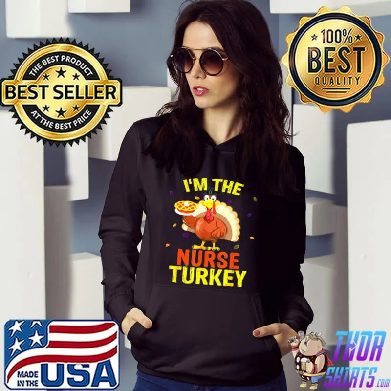 I&x27;m The Nurse Turkey Funny Thanksgiving 2021 Essential T-Shirt