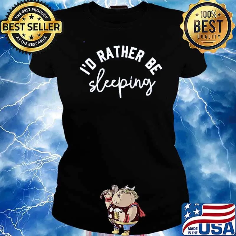 I’d rather be sleeping s Ladies tee