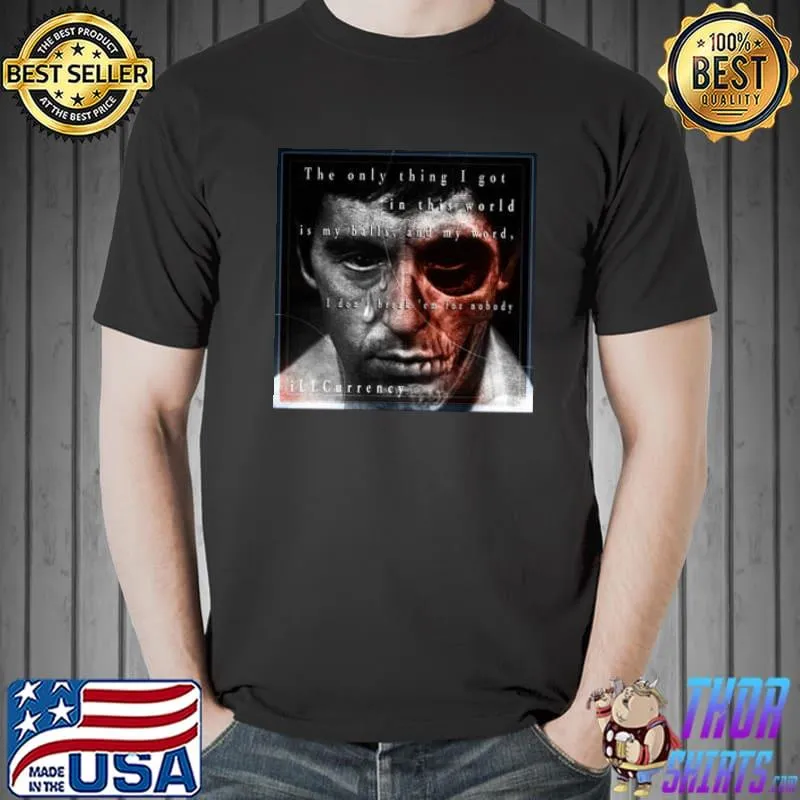 Illcurrency Skull The Only Thing I Got In This World I Don'T Break 'Em For Nobody Shirt Unisex