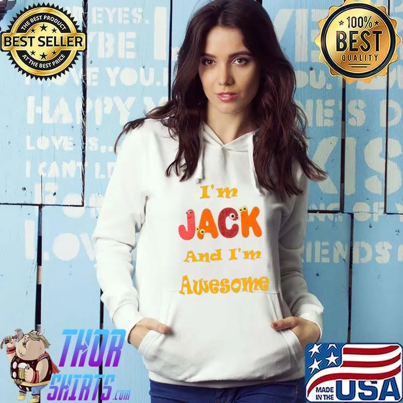 I'm Jack and I'm Awesome Classic T-Shirt Hoodie