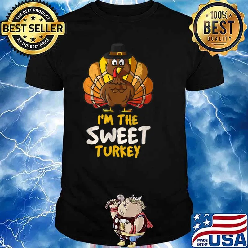 I’m the Sweet Turkey Thanksgiving 2021 Autumn Fall Shirt